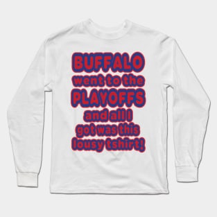 Buffalo went to the playoffs! Long Sleeve T-Shirt
